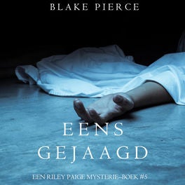 Eens gejaagd (een Riley Paige Mysterie–Boek #5)