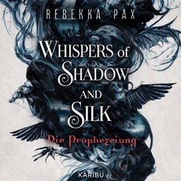 Whispers of Shadow and Silk (Band 1) - Die Prophezeiung
