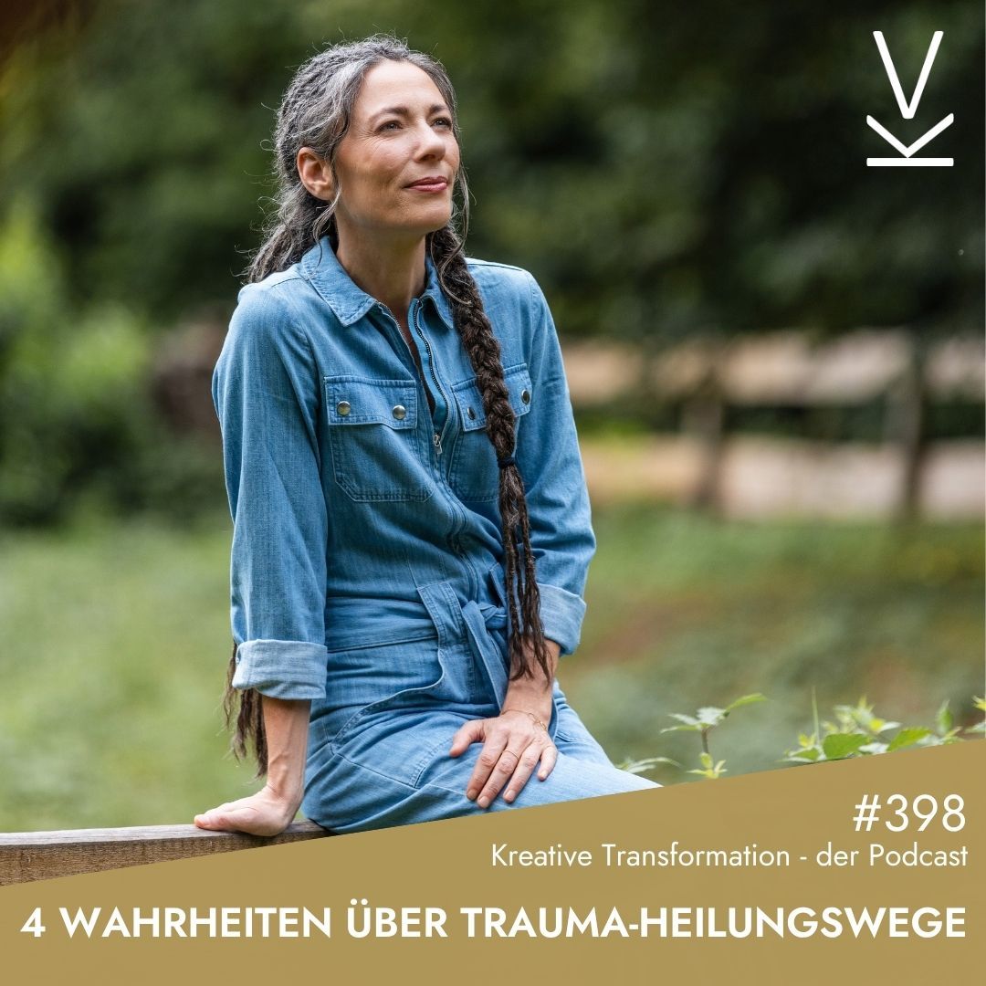 #398 4 Wahrheiten über Trauma-Heilungswege