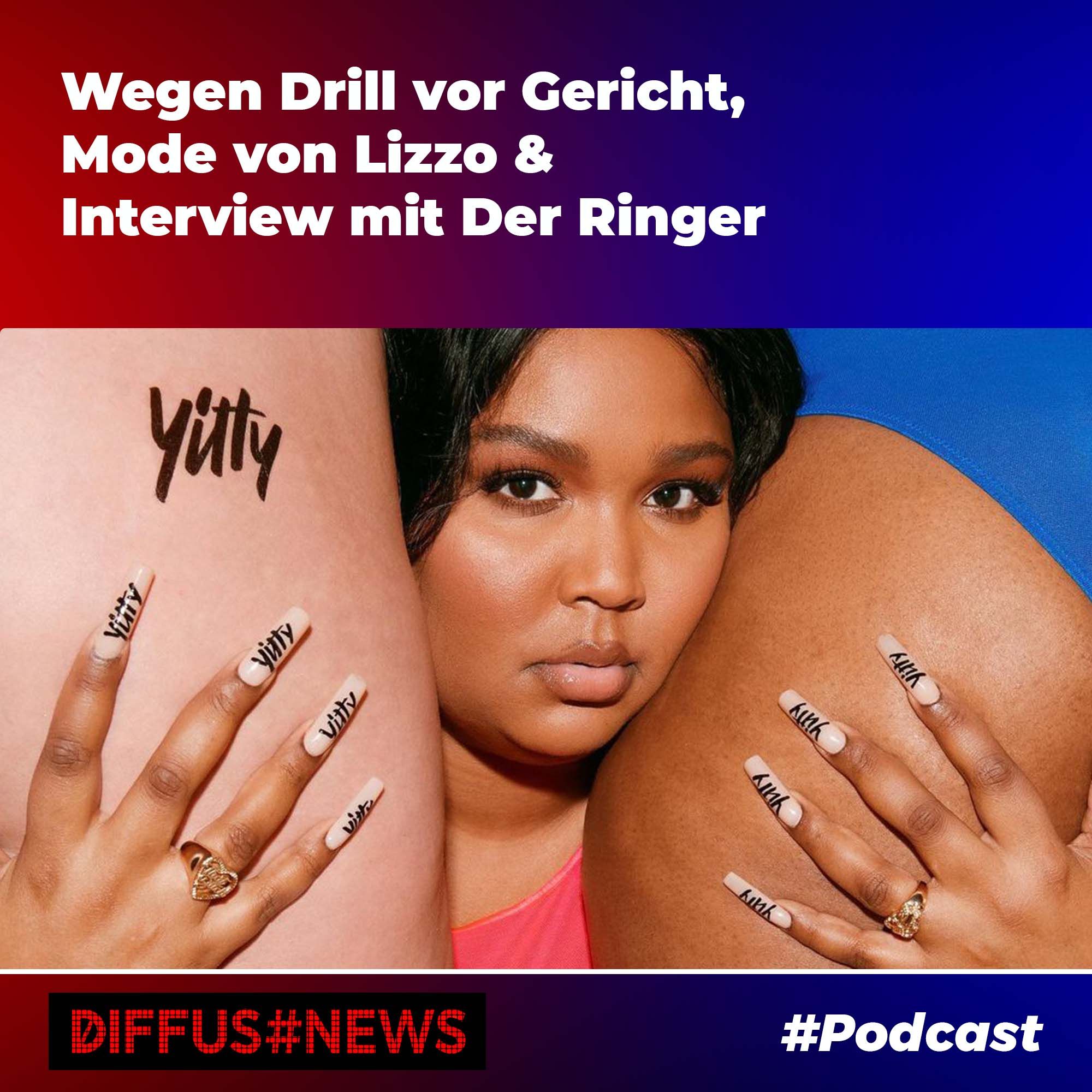 Wegen Drill vor Gericht, Mode von Lizzo & Interview mit Der Ringer