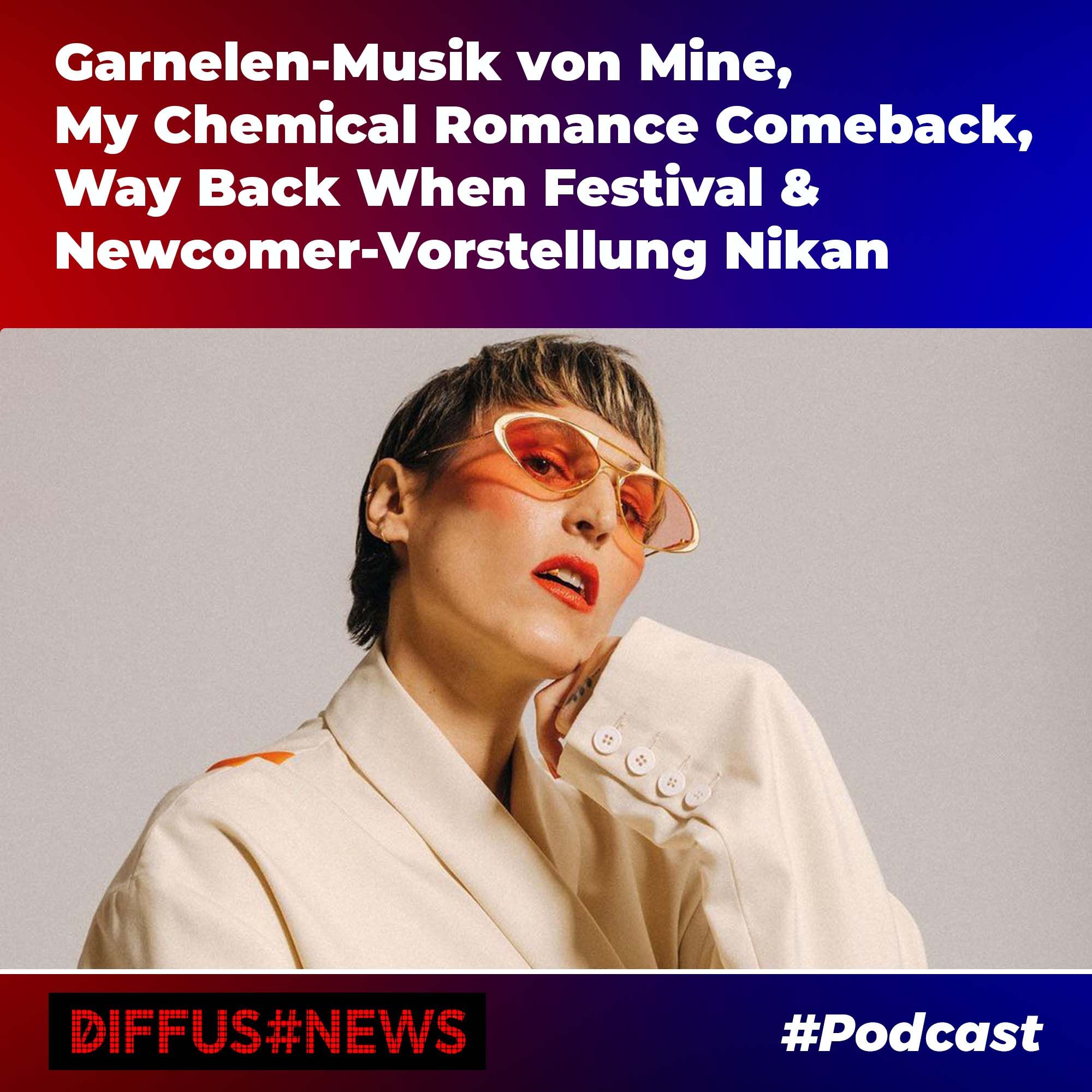 Garnelen-Musik von Mine, My Chemical Romance Comeback, Way Back When Festival & Newcomer-Vorstellung Nikan