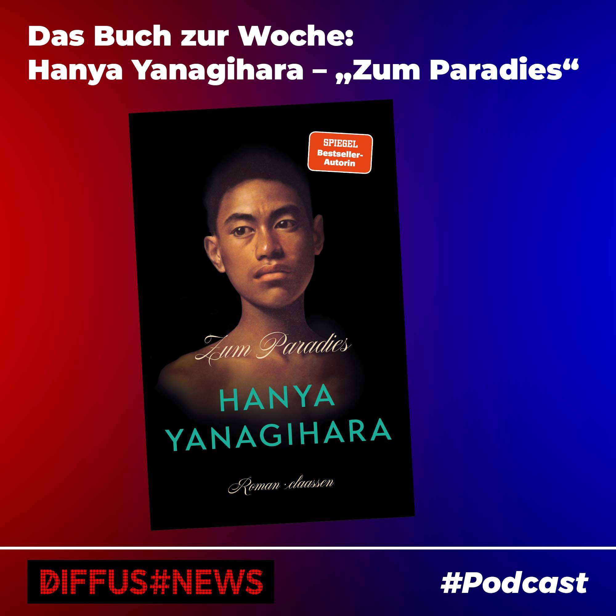 Das Buch zur Woche: Hanya Yanagihara – „Zum Paradies“