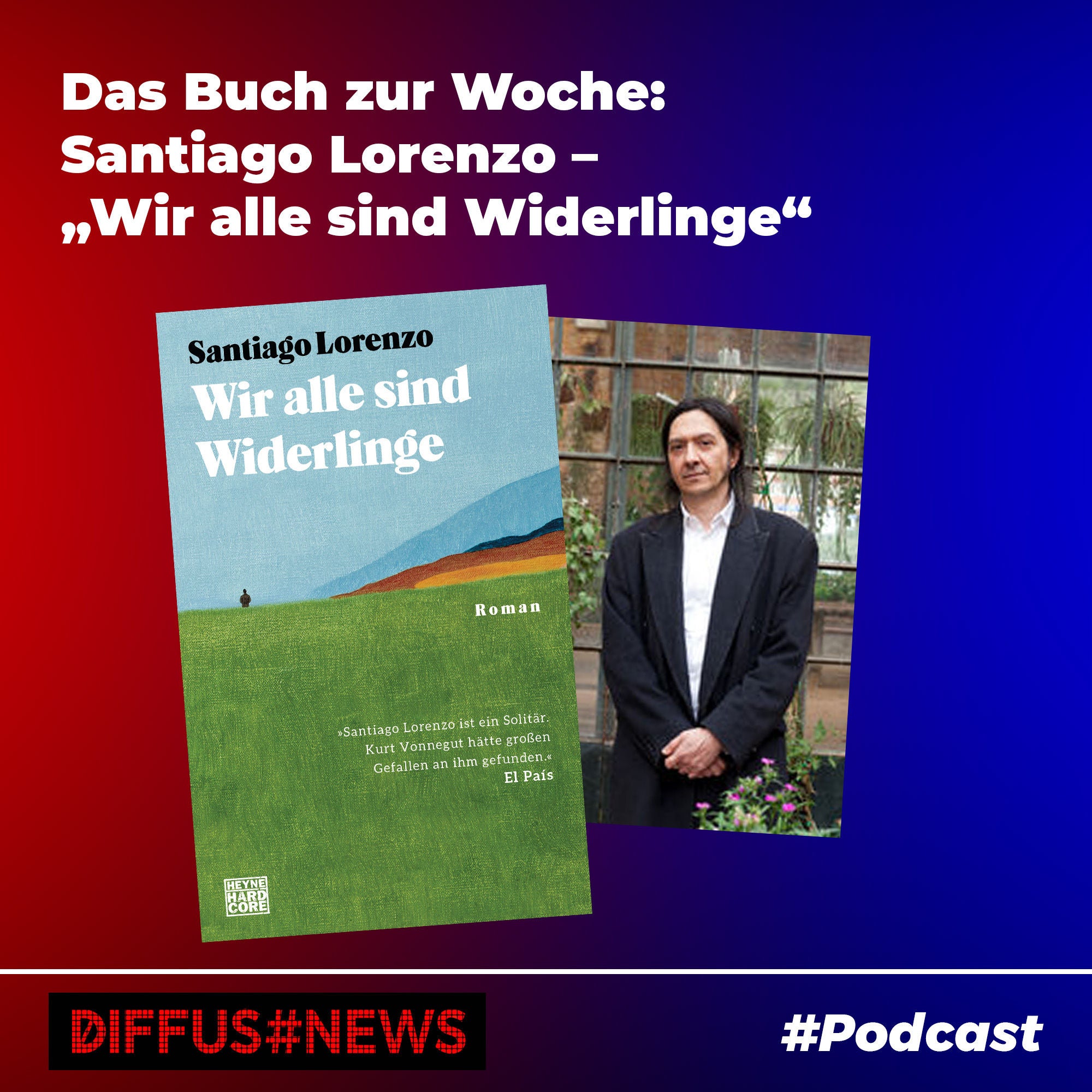 Das Buch zur Woche: Santiago Lorenzo – „Wir alle sind Widerlinge“