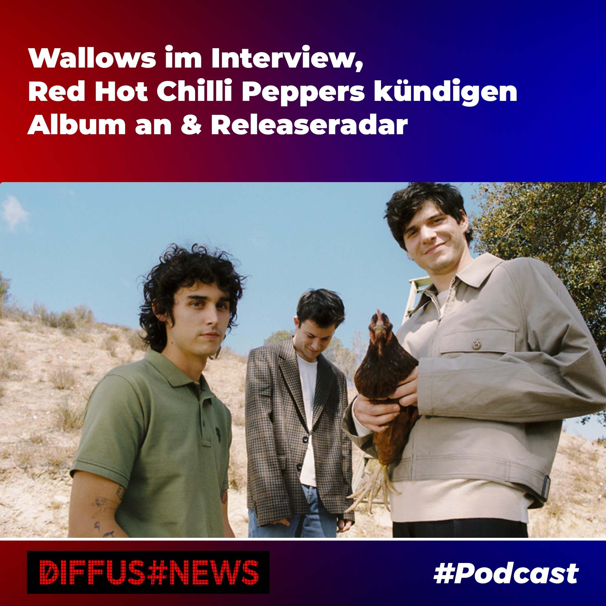 Wallows im Interview, Red Hot Chilli Peppers kündigen Album an & Releaseradar
