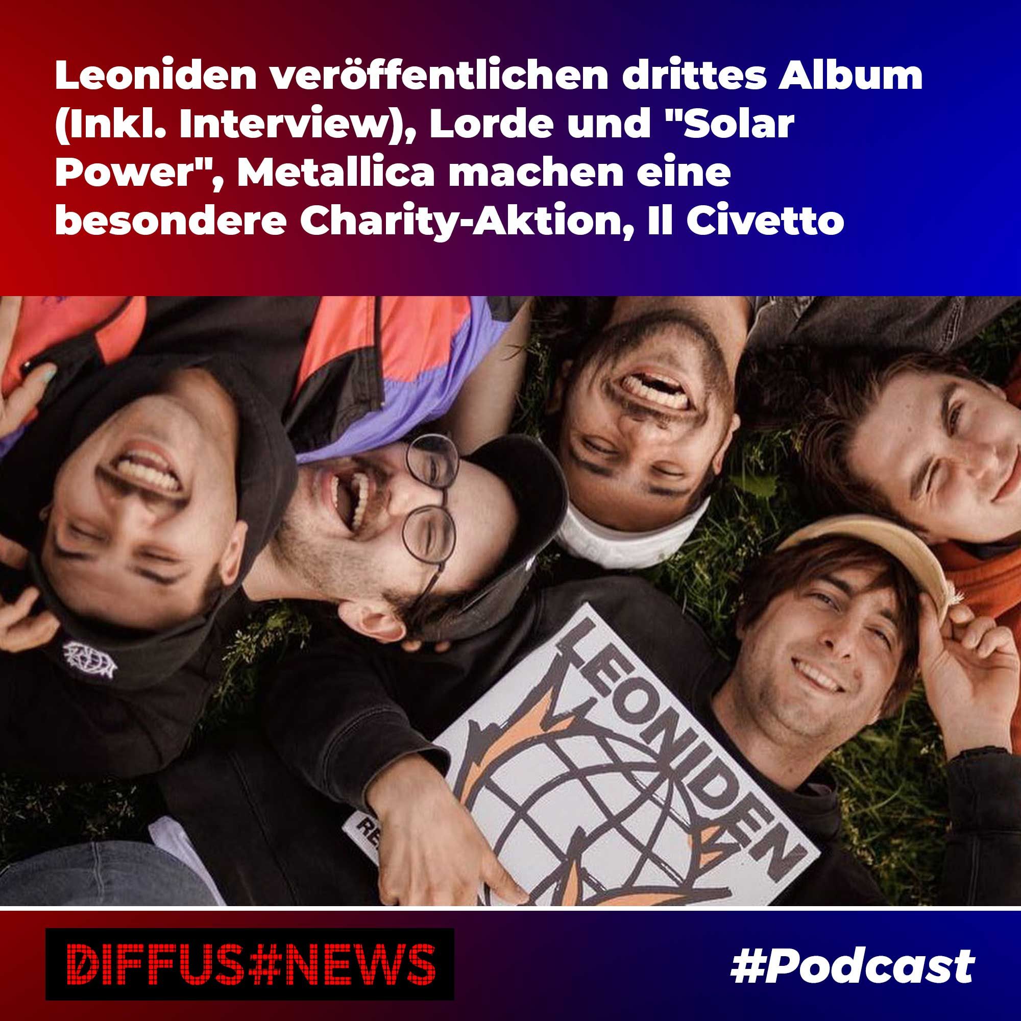 Leoniden veröffentlichen drittes Album (Inkl. Interview), Lorde und "Solar Power", Metallica, Il Civetto