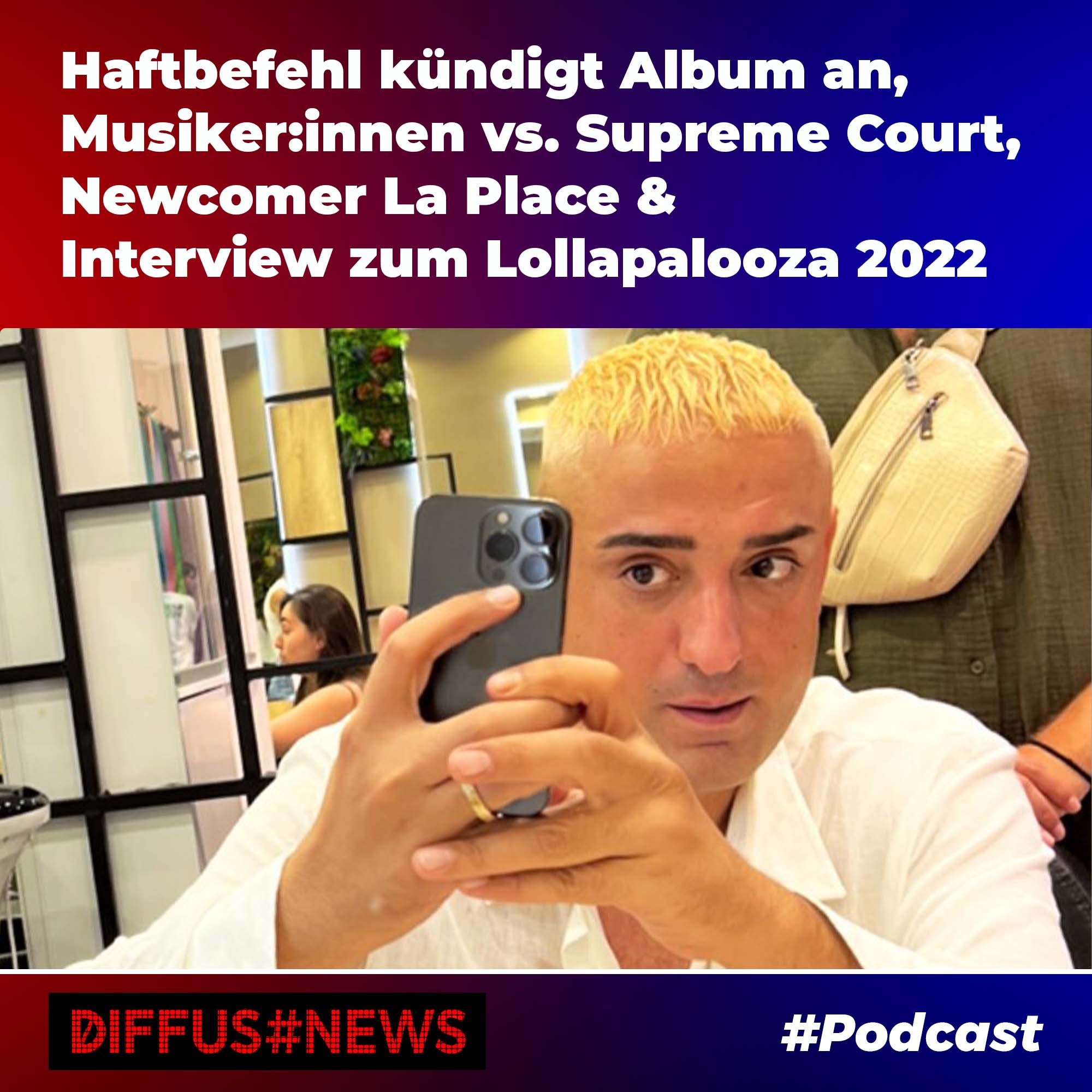 Haftbefehl kündigt Album an, Musiker:innen vs. Supreme Court, Newcomer La Place & Interview zum Lollapalooza 2022