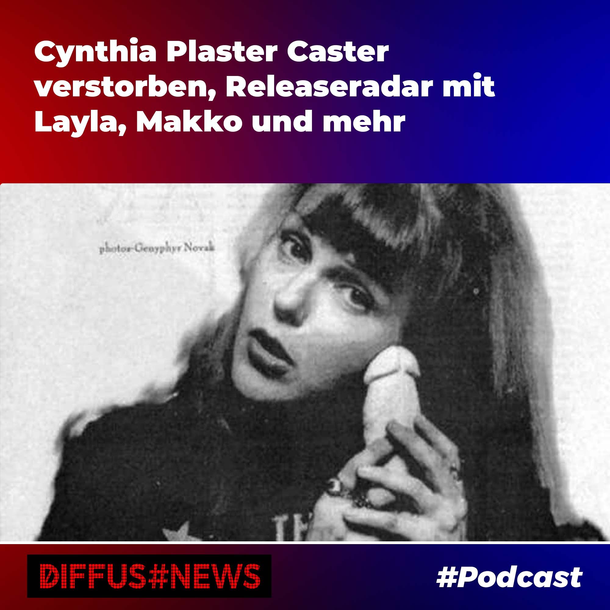 Cynthia Plaster Caster verstorben, Releaseradar mit Layla, Makko & mehr