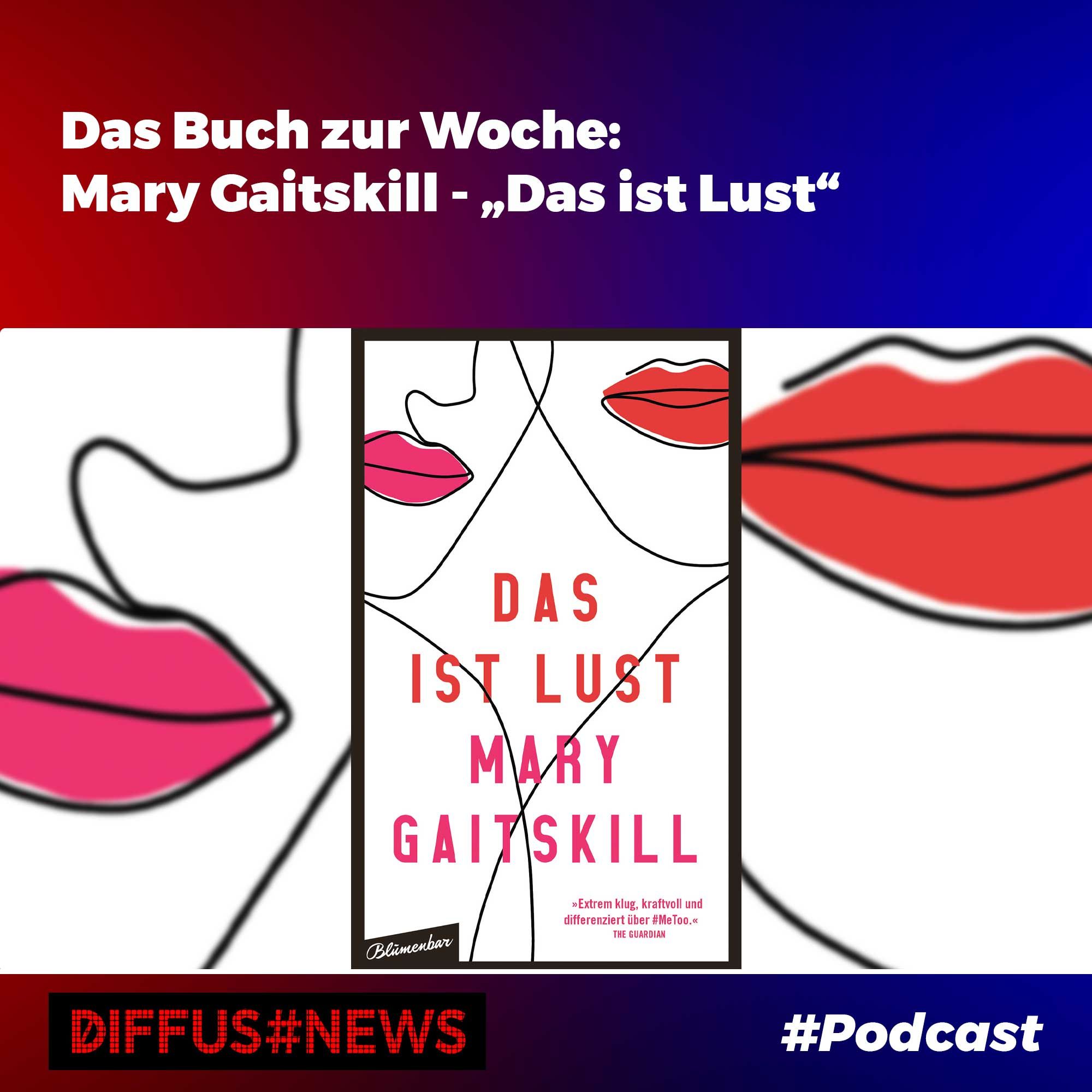 Das Buch zur Woche: Mary Gaitskill - Das ist Lust