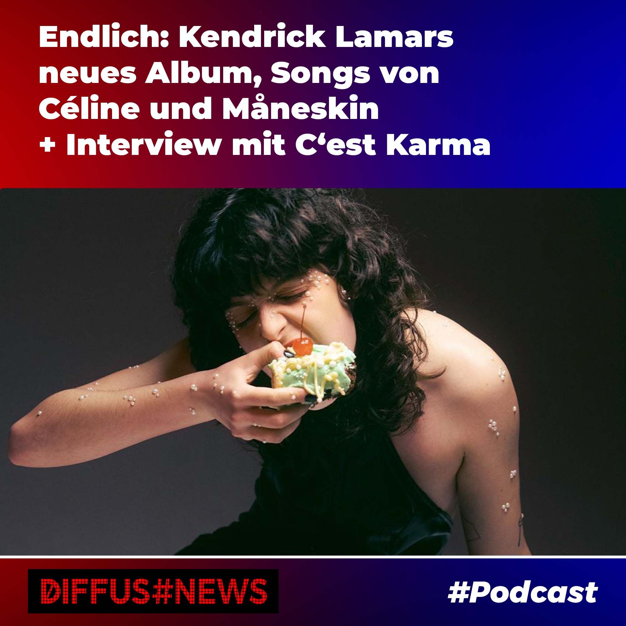 Endlich: Kendrick Lamars neues Album, Songs von Céline und Måneskin + Interview mit C'est Karma