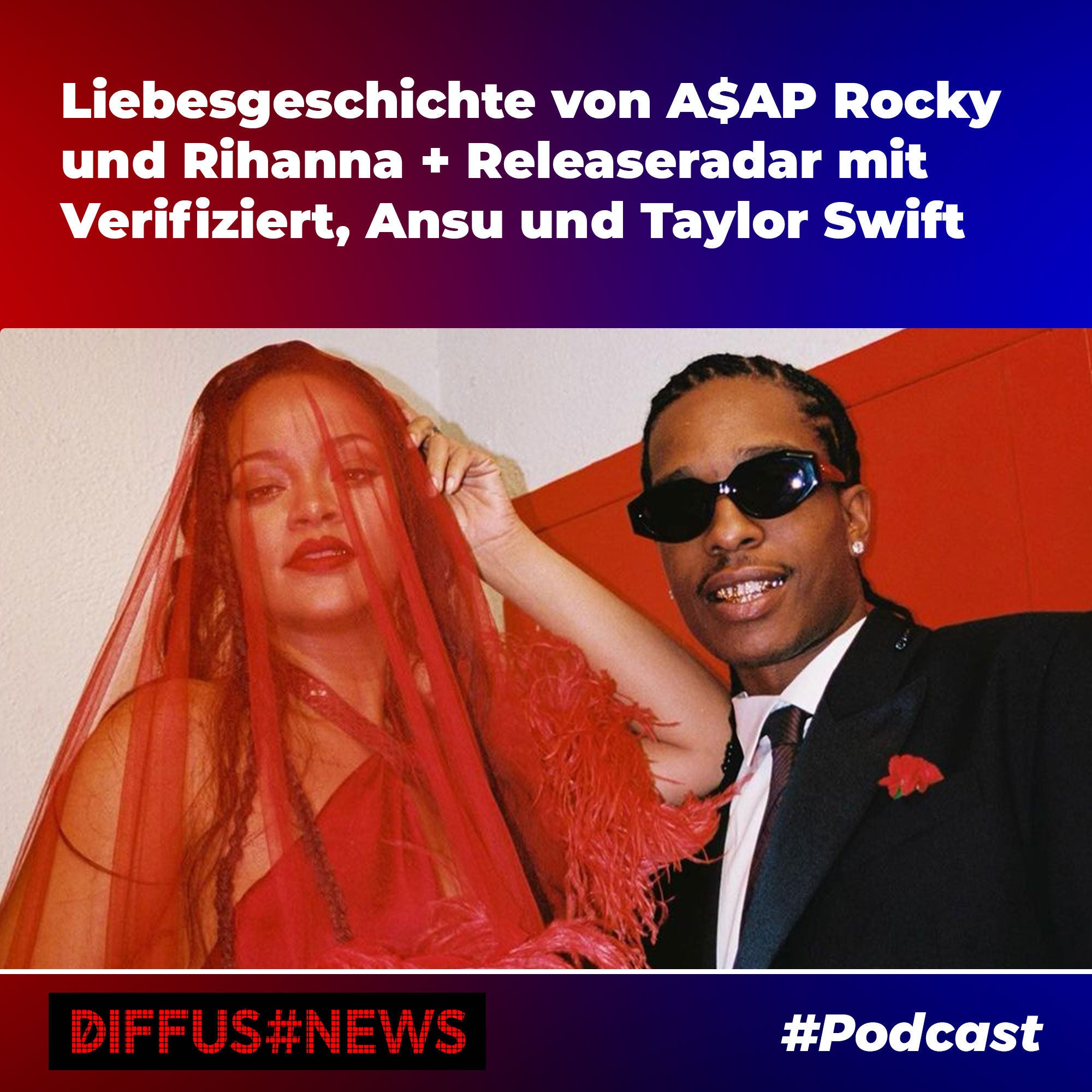 Liebesgeschichte von A$AP Rocky und Rihanna + Releaseradar mit Verifiziert, Ansu und Taylor Swift