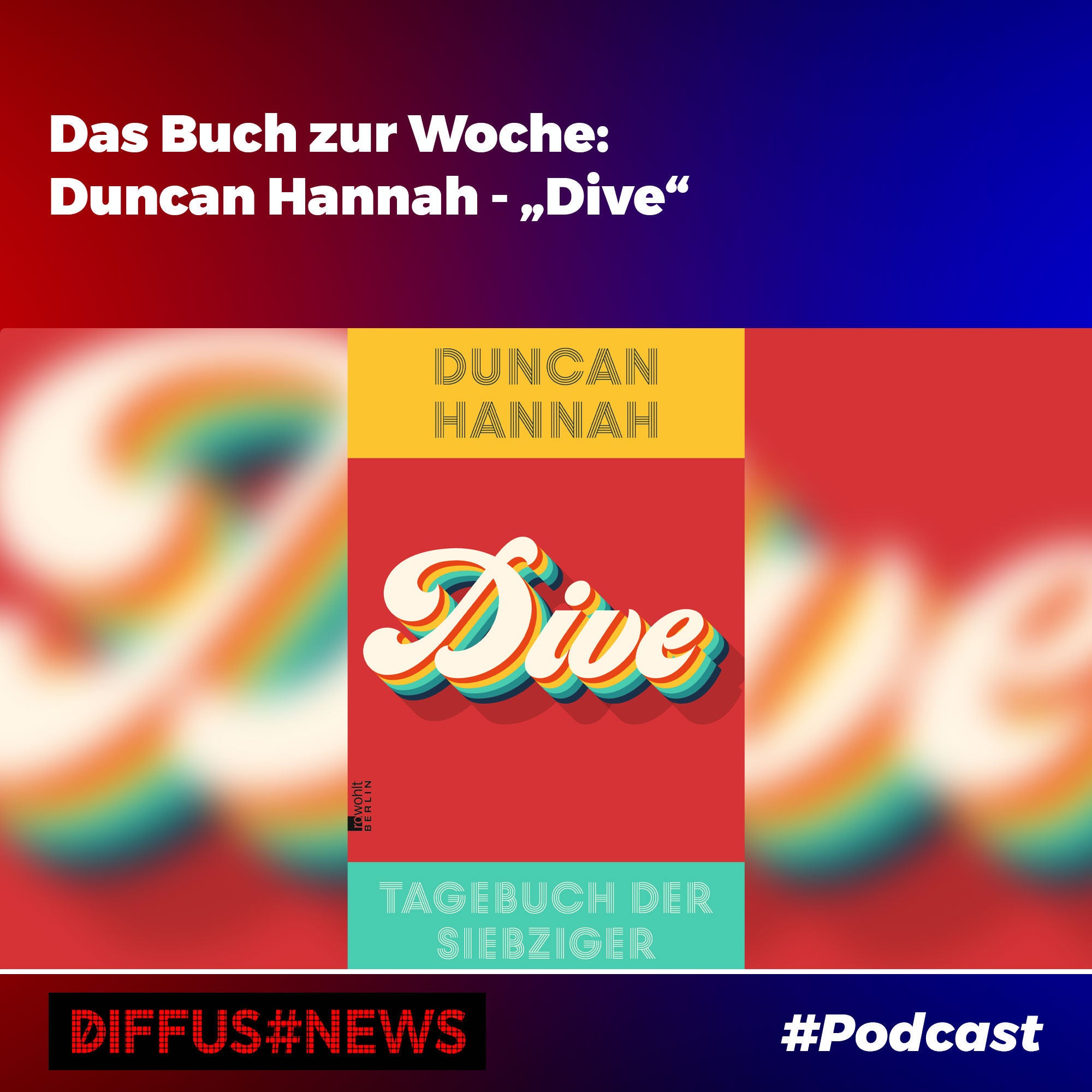 Das Buch zur Woche: Duncan Hannah - „Dive“