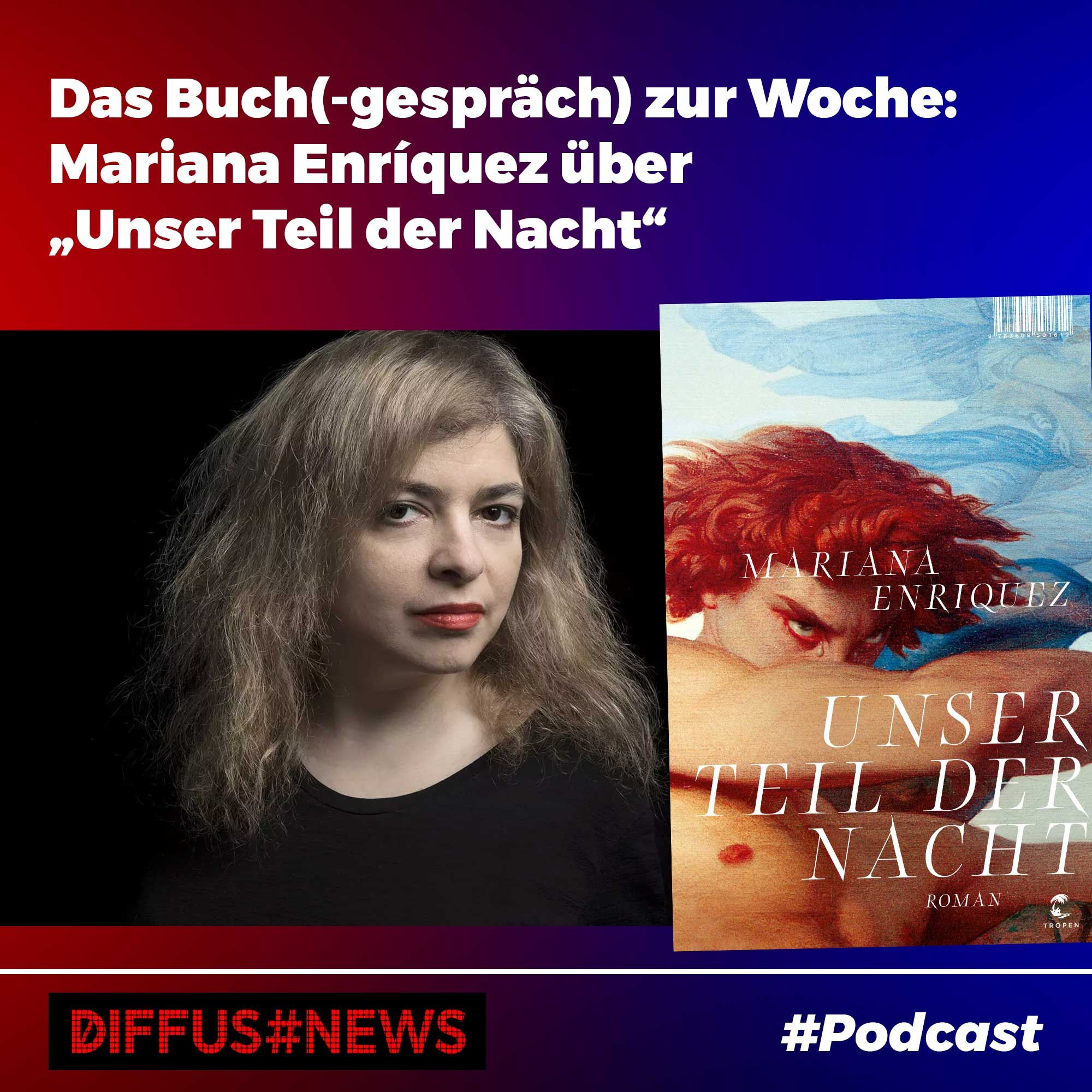 Das Buch(-gespräch zur Woche): Mariana Enríquez über „Unser Teil der Nacht“