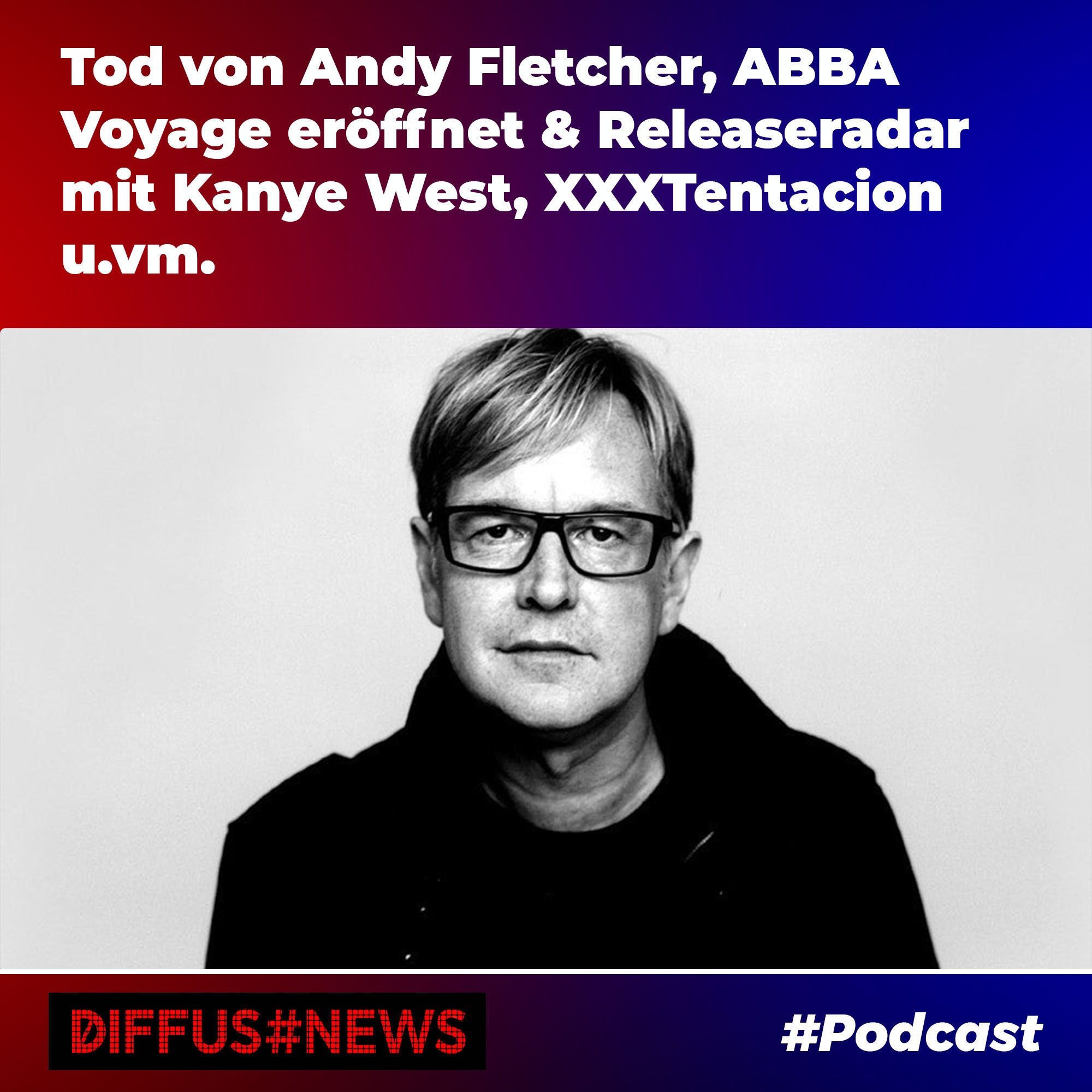 Tod von Andy Fletcher, ABBA Voyage eröffnet & Releaseradar mit Kanye, XXXTentacion u.v.m