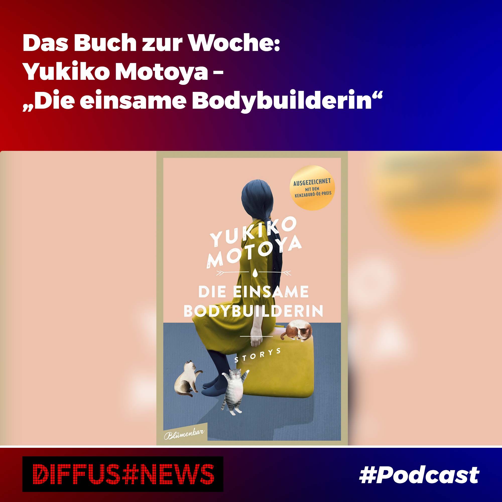 Das Buch zur Woche: Yukiko Motoya – „Die einsame Bodybuilderin“