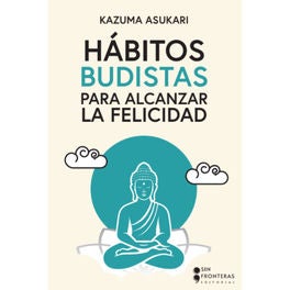 Hábitos Budistas para alcanzar la felicidad