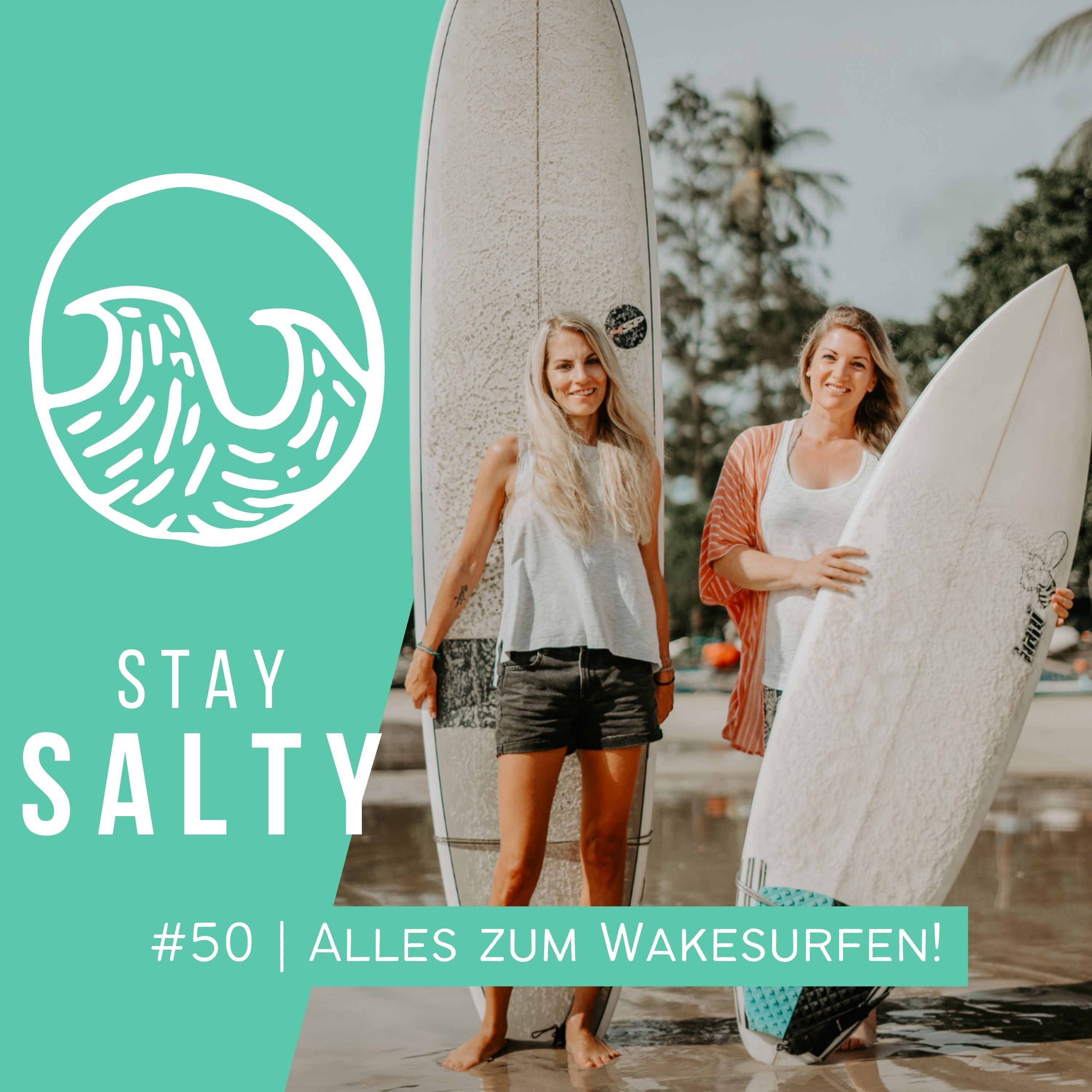 #50 STAY SALTY | "Flieg ned fort, surf im Ort": Wakesurfen als Landlocked-Alternative zum Wellenreiten