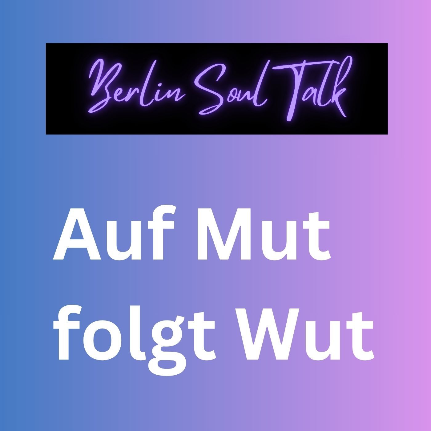 Auf Mut folgt Wut – warum wir endlich laut werden dürfen!
