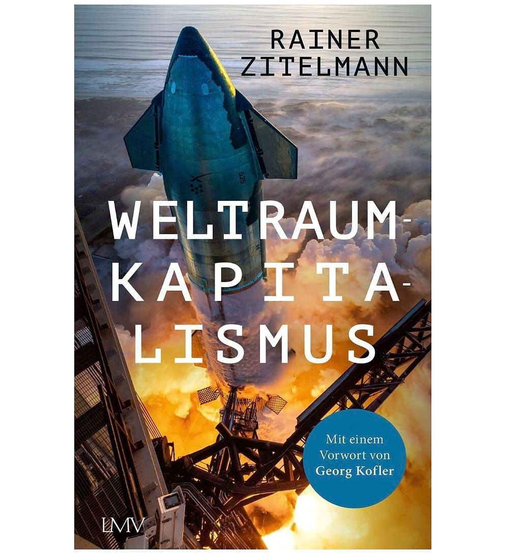 Weltraumkapitalismus: Wie private Unternehmen die Raumfahrt revolutionieren und warum dieses Buch die Zukunft erklärt
