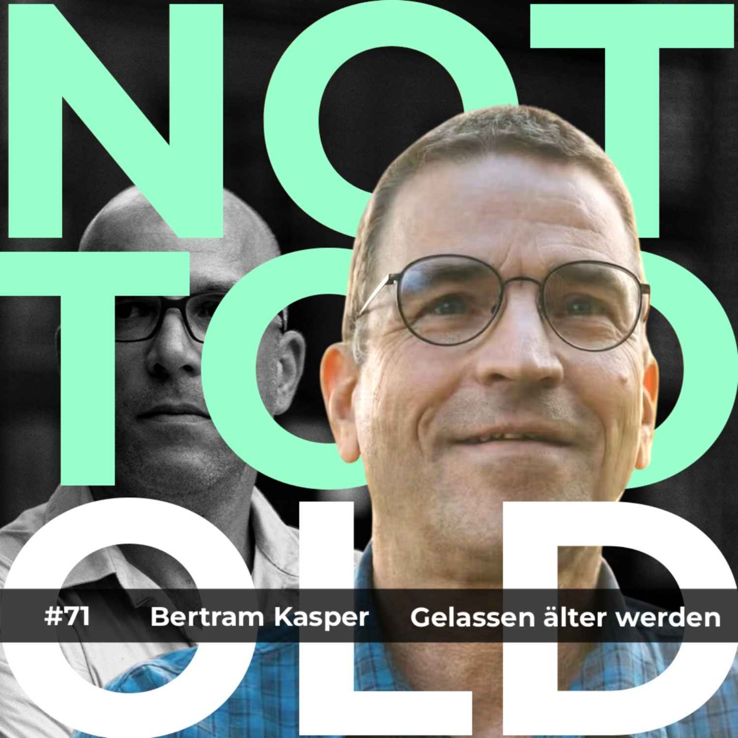 Gelassen älter werden - Bertram Kasper (#71)
