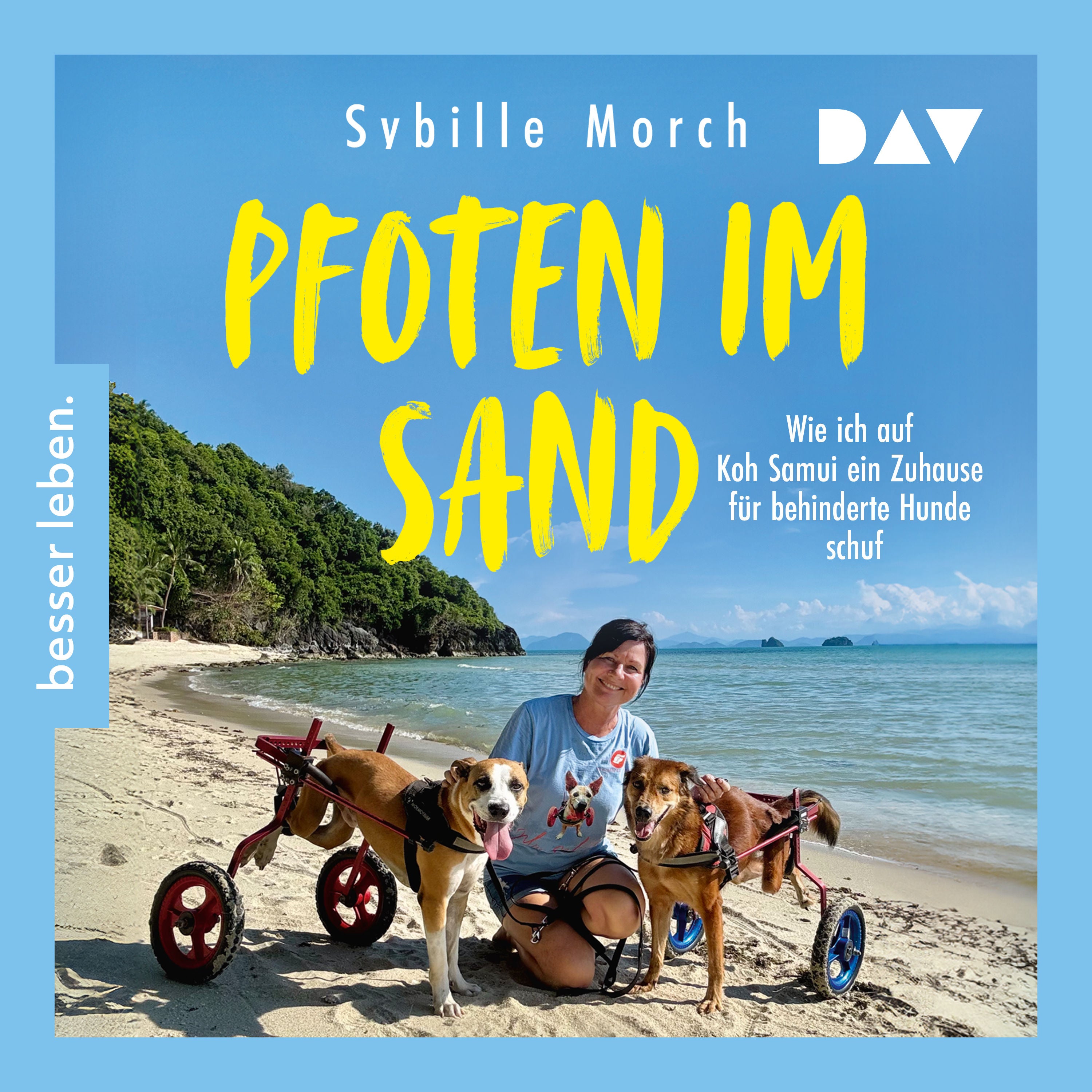 Pfoten im Sand. Wie ich auf Koh Samui ein Zuhause für behinderte Hunde schuf