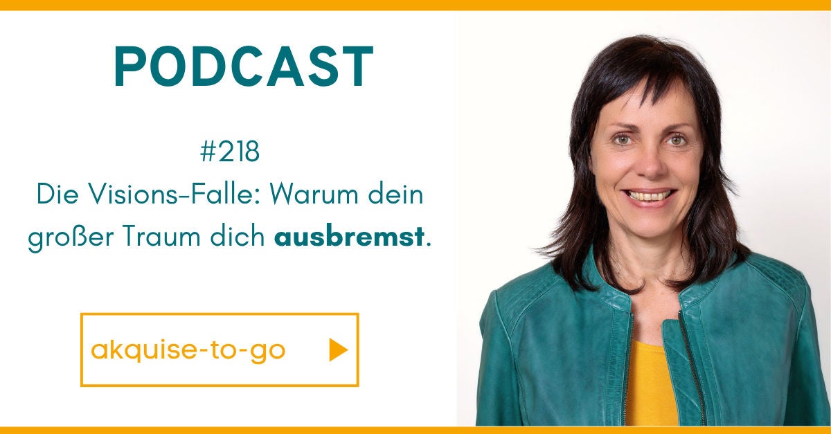 #218 Die Visions-Falle: Warum dein großer Traum dich ausbremst.