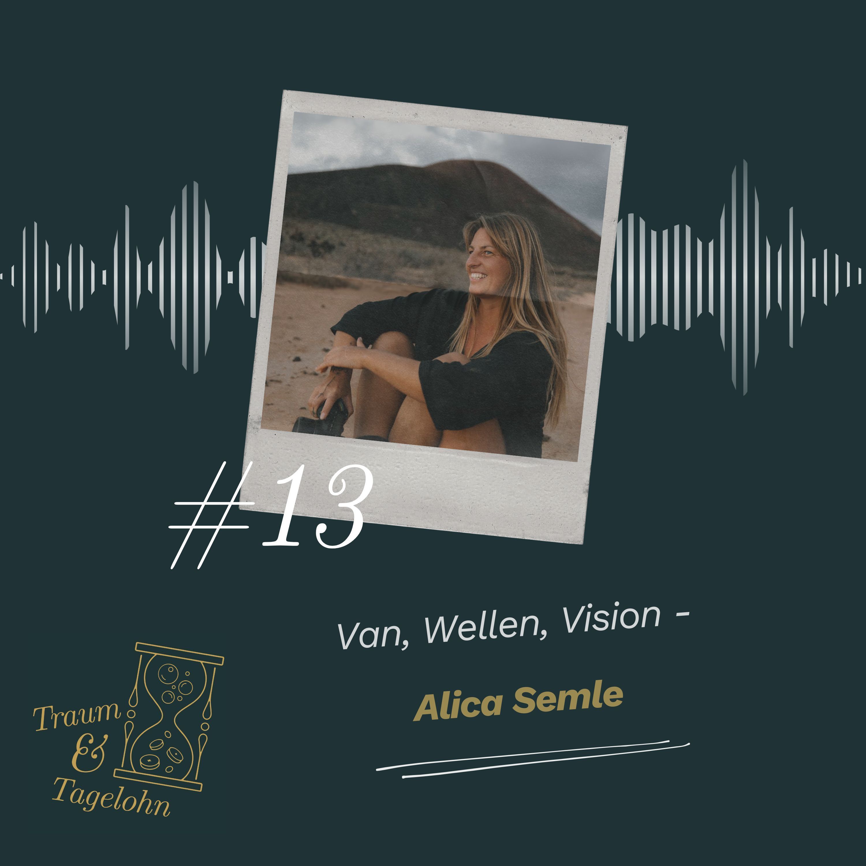#13: Van, Wellen, Vision - Alica Semle