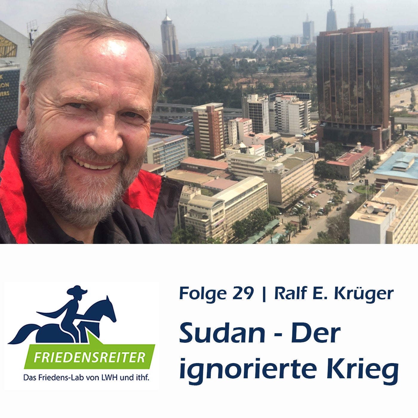 Folge 29 | Sudan - Der ignorierte Krieg | Gast: Ralf E. Krüger