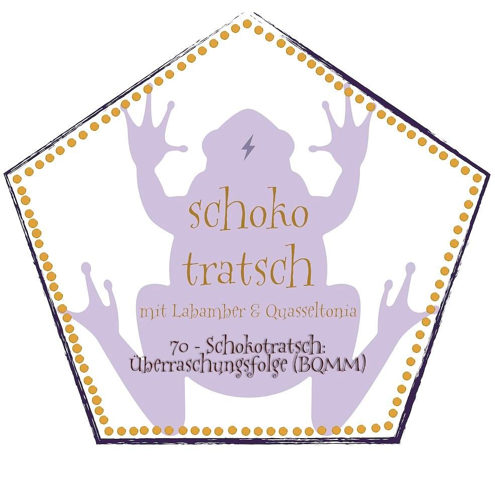 70 - Schokotratsch: Überraschungsfolge (BQMM)