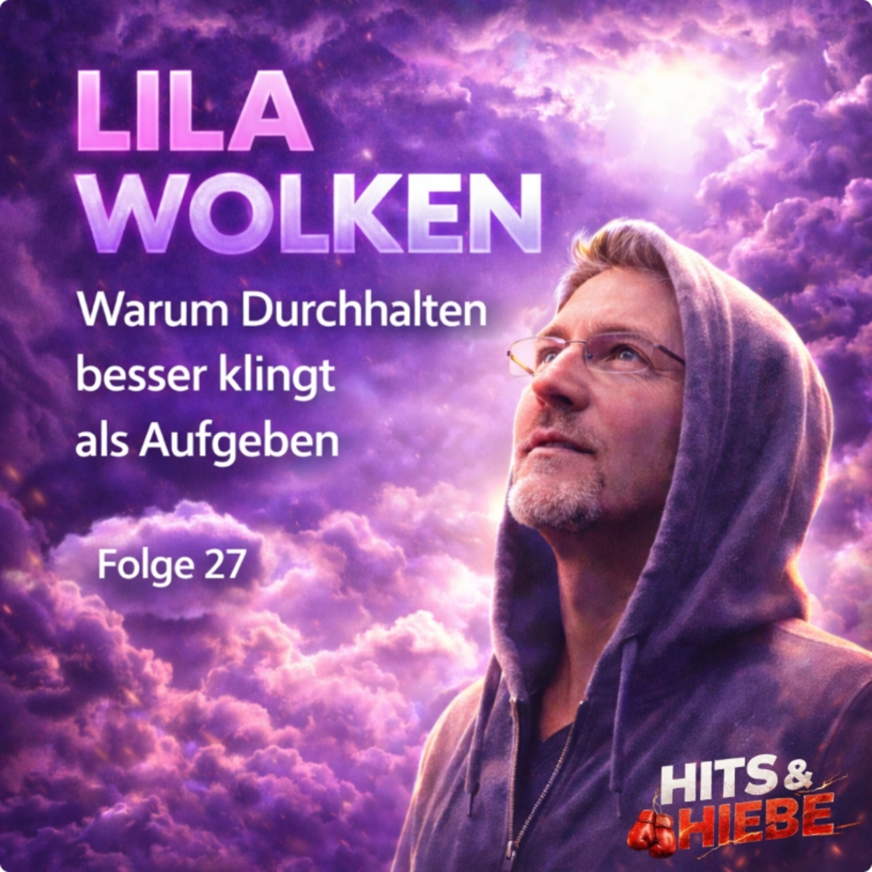Lila Wolken - Wenn durchhalten schöner klingt, als aufgeben #027