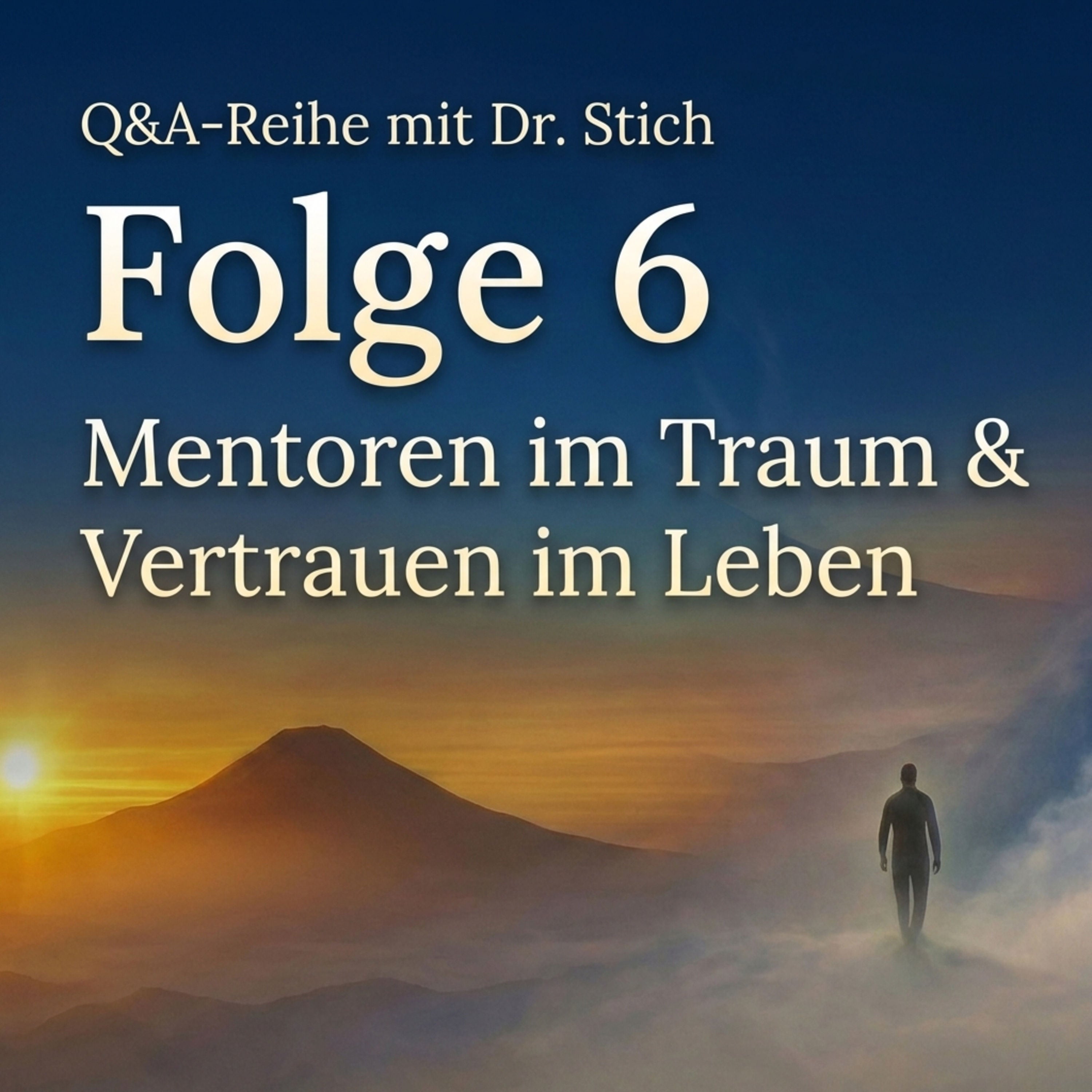 Q&A | Folge 6: Mentoren im Traum & Vertrauen im Leben