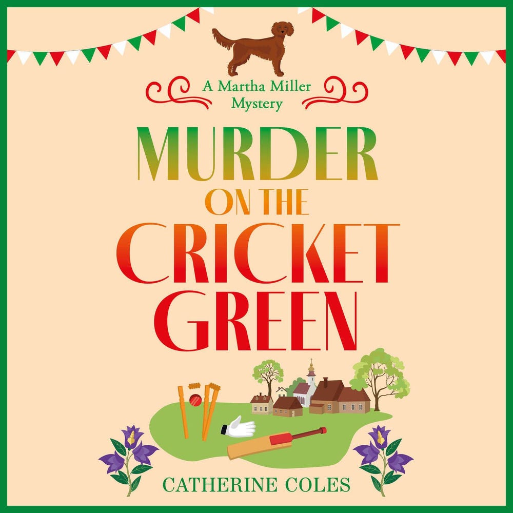 Murder on the Cricket Green - The Martha Miller Mysteries, Book 4