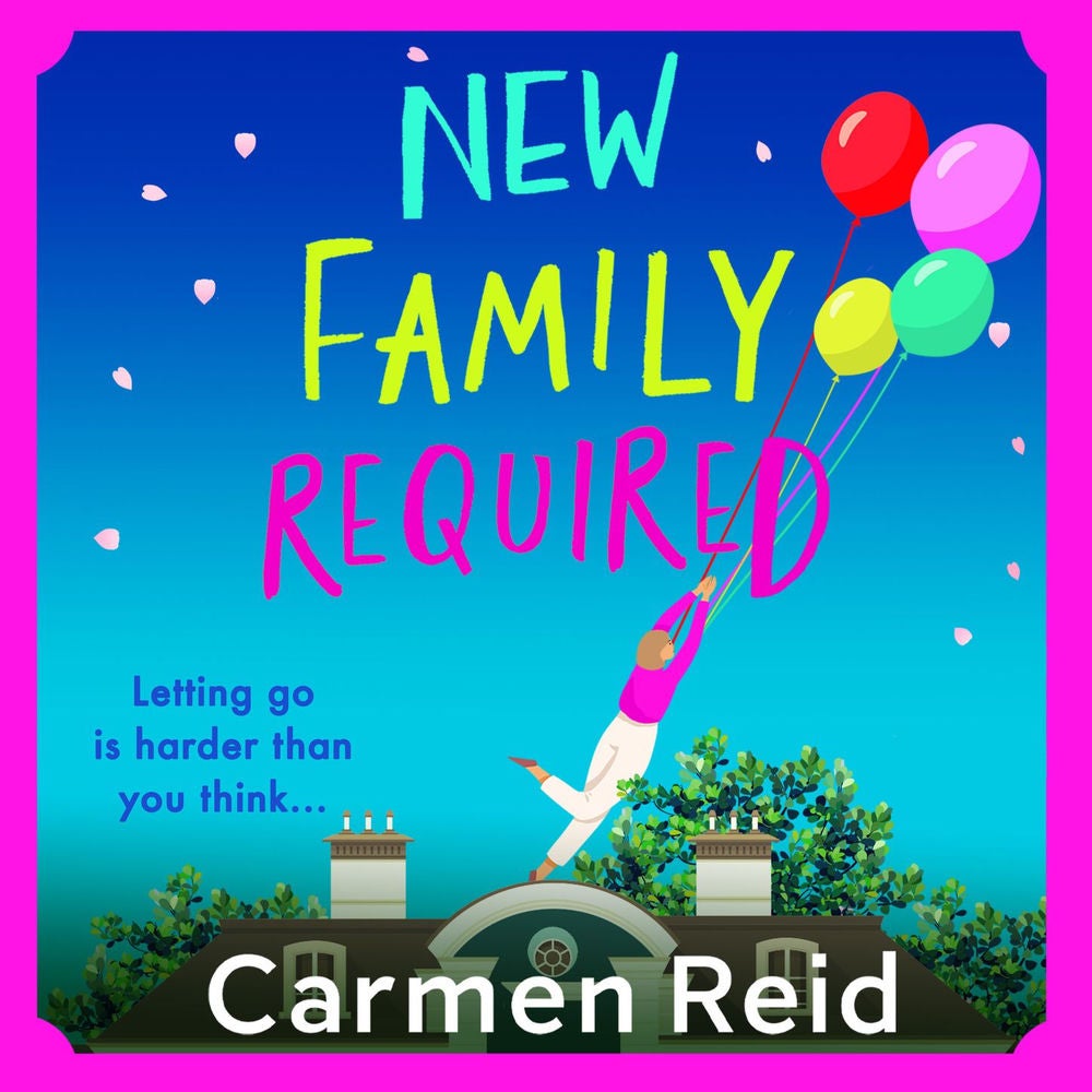 New Family Required - The laugh-out-loud, uplifting read from Carmen Reid