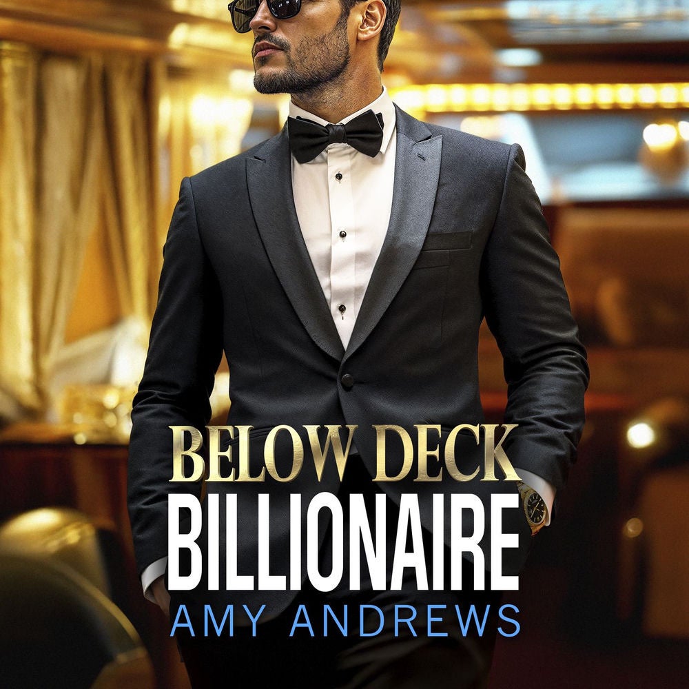 Below Deck Billionaire - A BRAND NEW forced proximity billionaire romance from Amy Andrews
