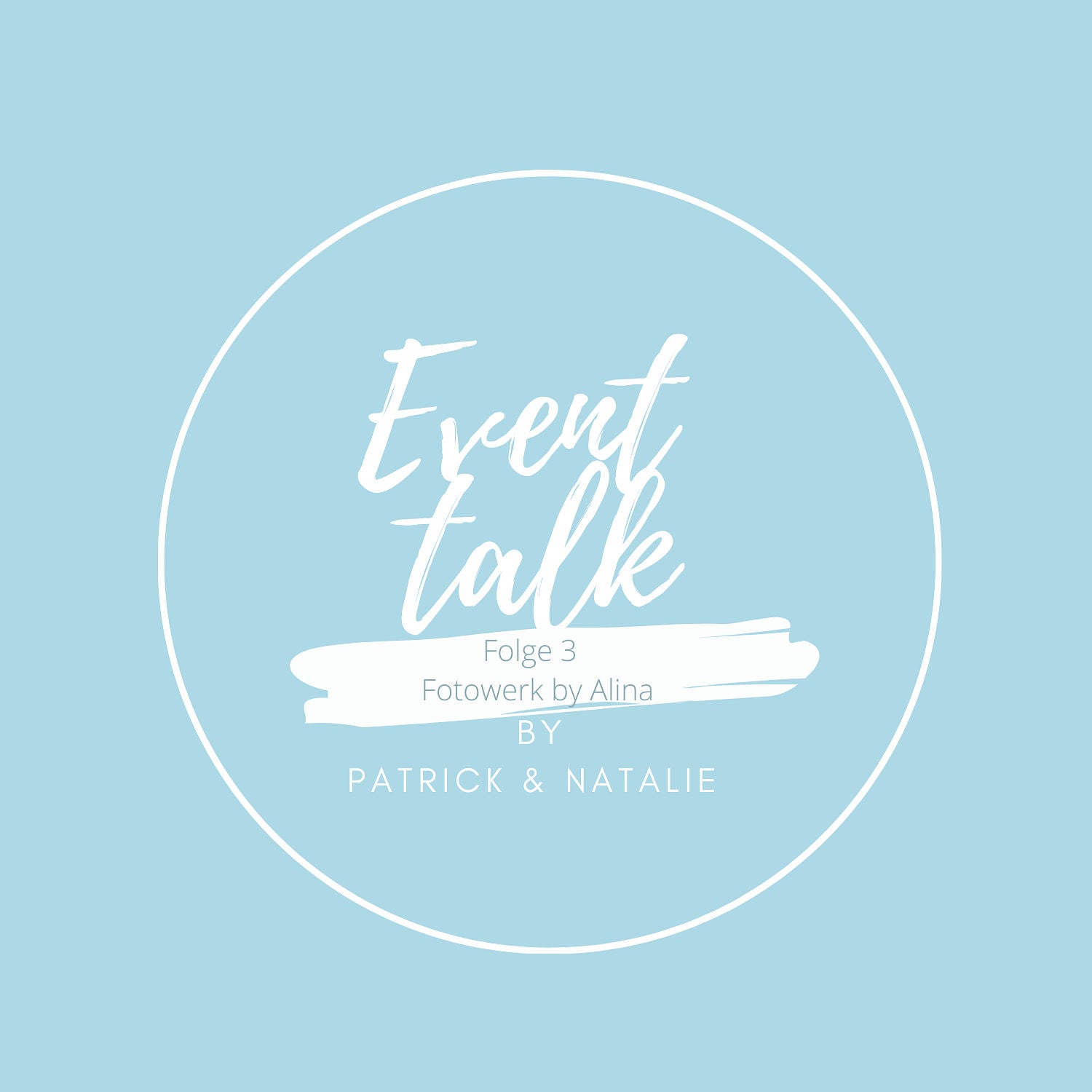 Event Talk by Patrick & Natalie Folge 3 mit Fotowerk by Alina