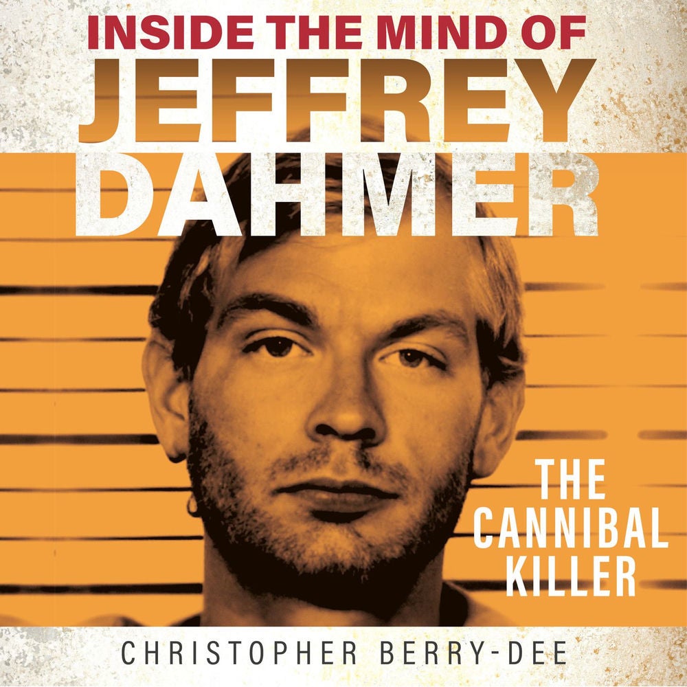 Inside the Mind of Jeffrey Dahmer - The Cannibal Killer