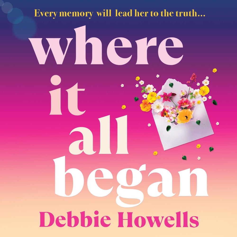 Where It All Began - An emotional BRAND NEW novel on love and heartbreak from Debbie Howells for 2026