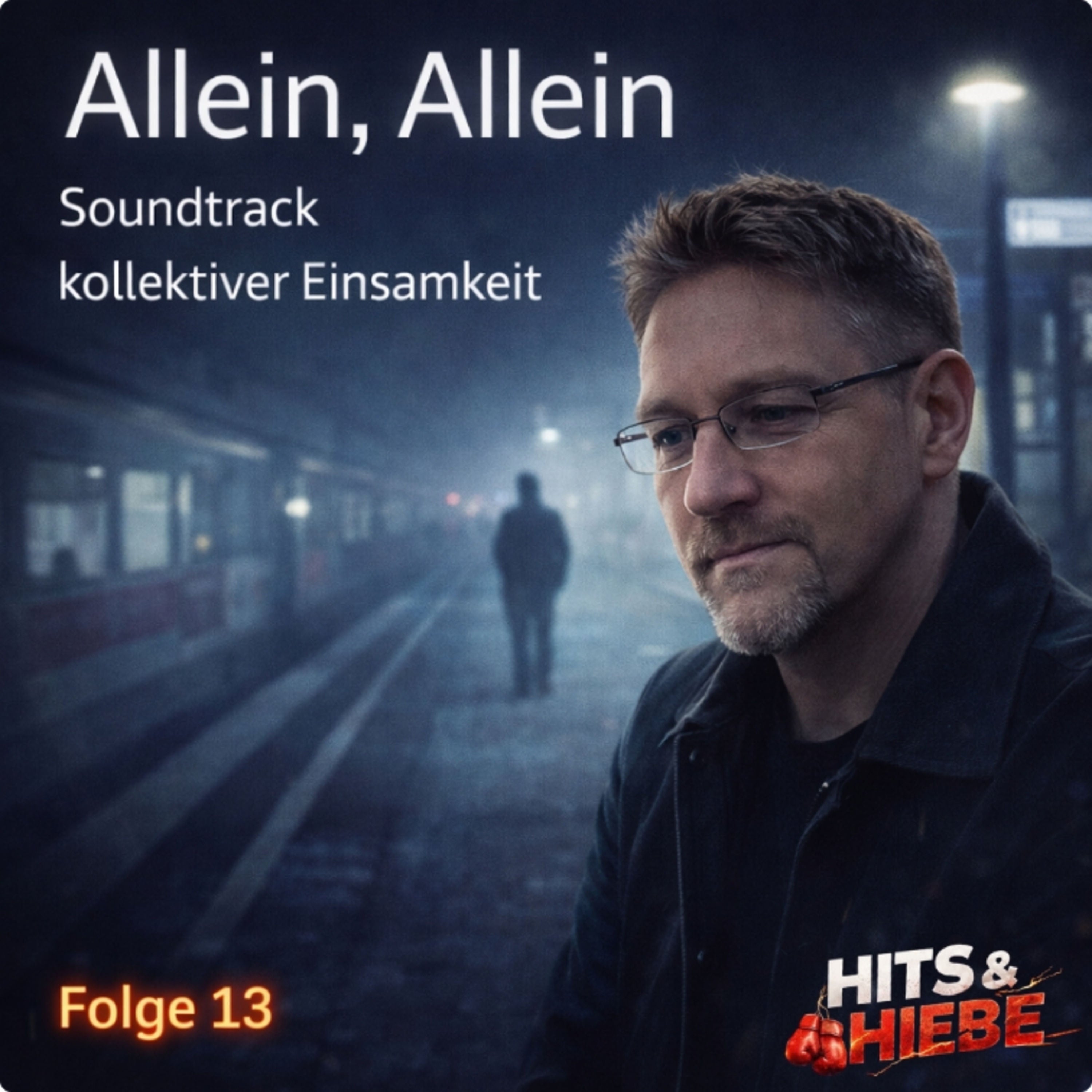 Allein, Allein - Der Soundtrack für die kollektive Einsamkeit #013