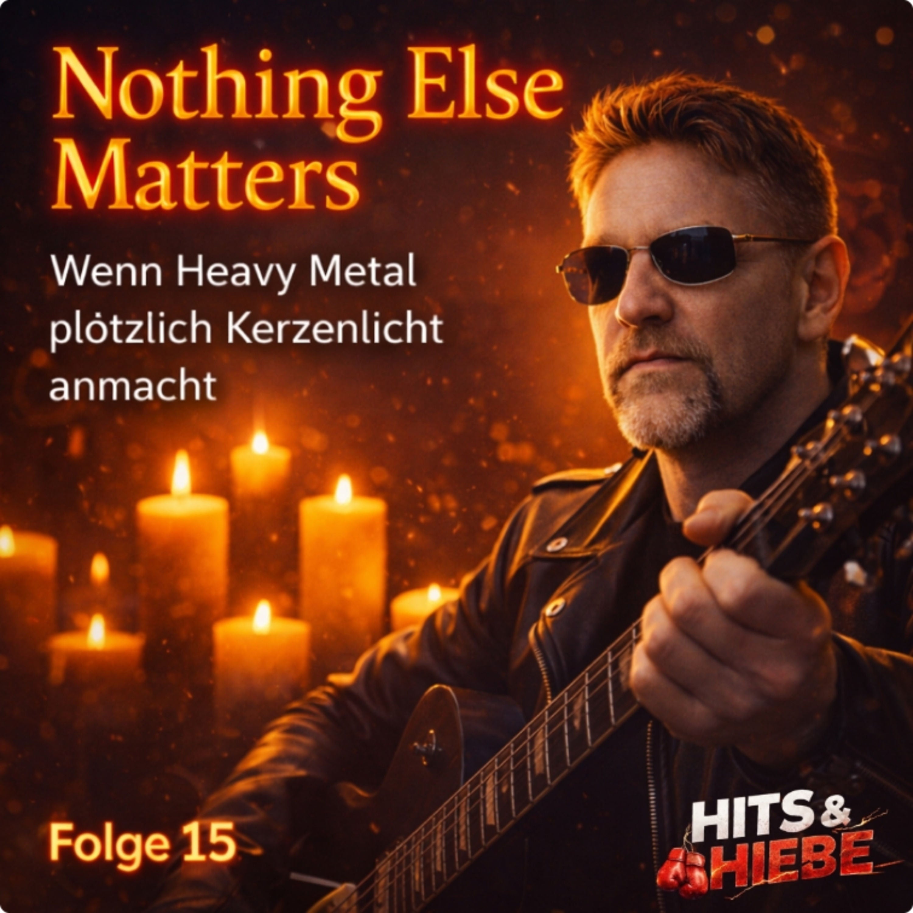 Nothing Else Matters - Wenn Heavy Metal plötzlich Kerzenlicht anmacht #015