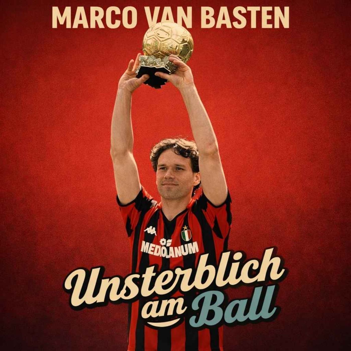 Marco van Basten - der gefallene Weltfußballer
