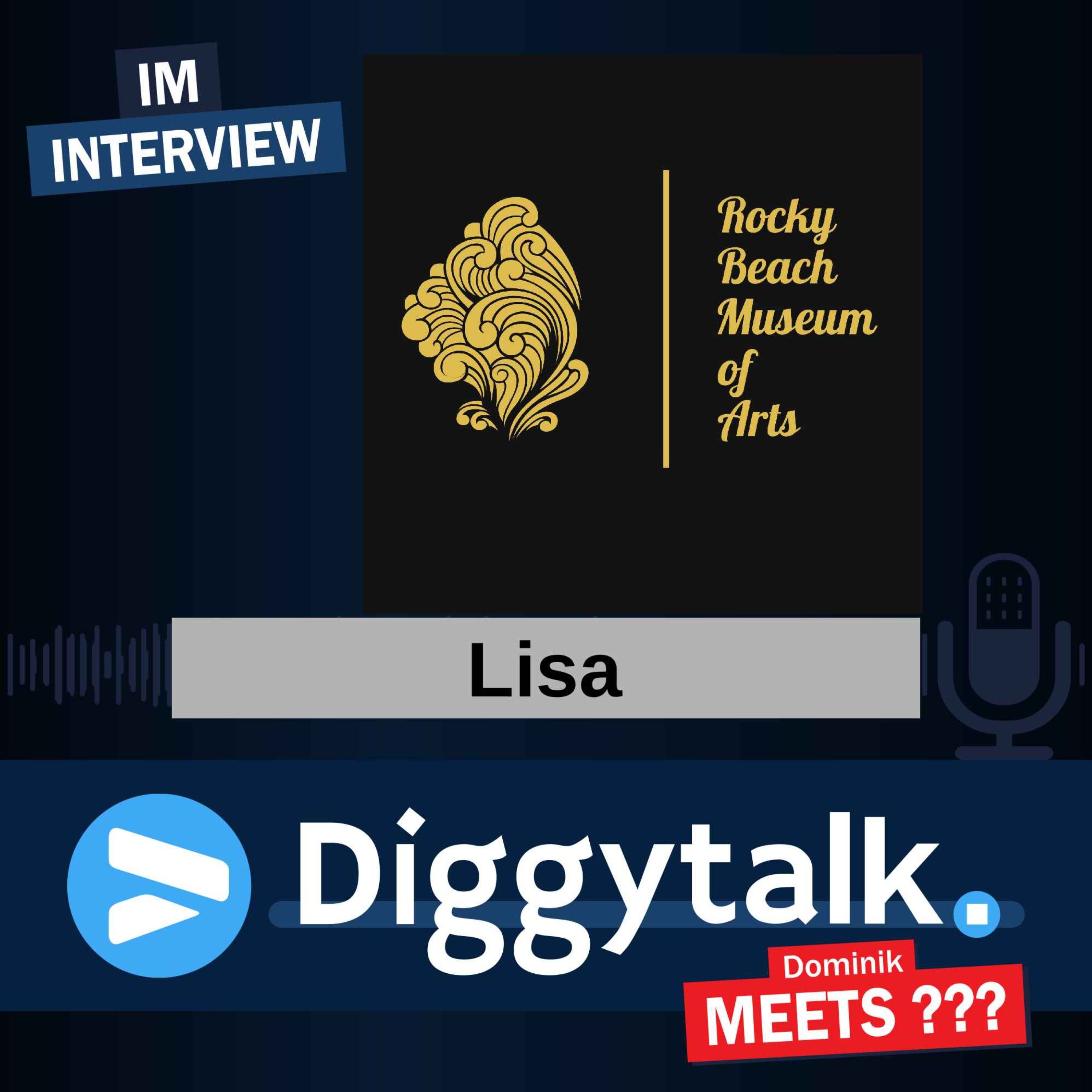 Lisa: Rocky Beach Museum of Arts | Diggytalk #125