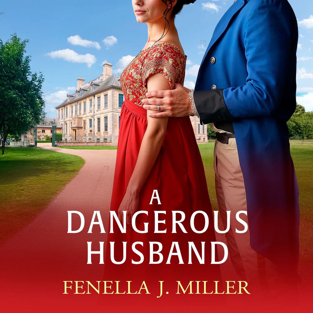 A Dangerous Husband - A sumptuous Regency romance from Fenella J. Miller for 2025