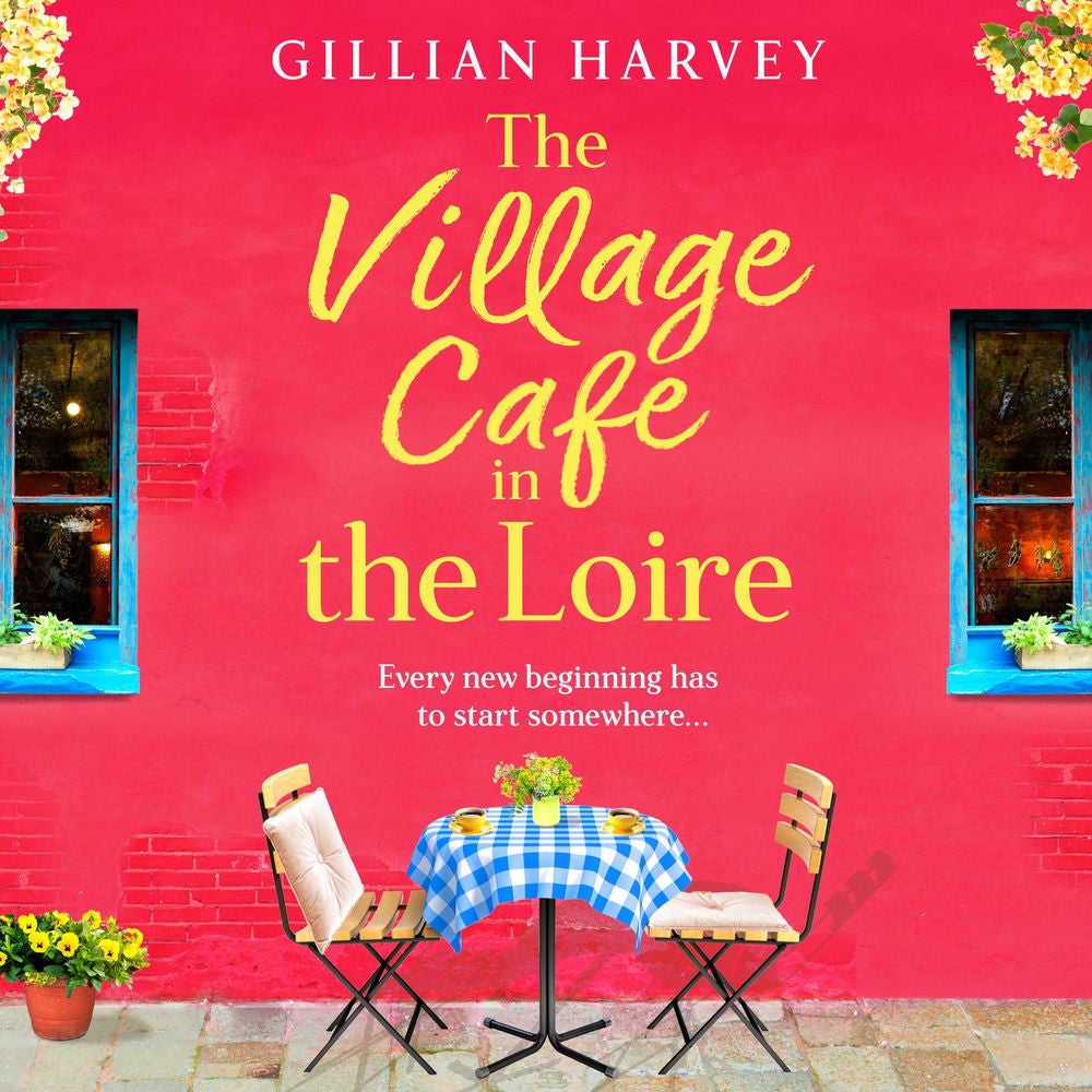 The Village Cafe in the Loire - Escape to France with a feel-good and romantic novel from Gillian Harvey for 2026