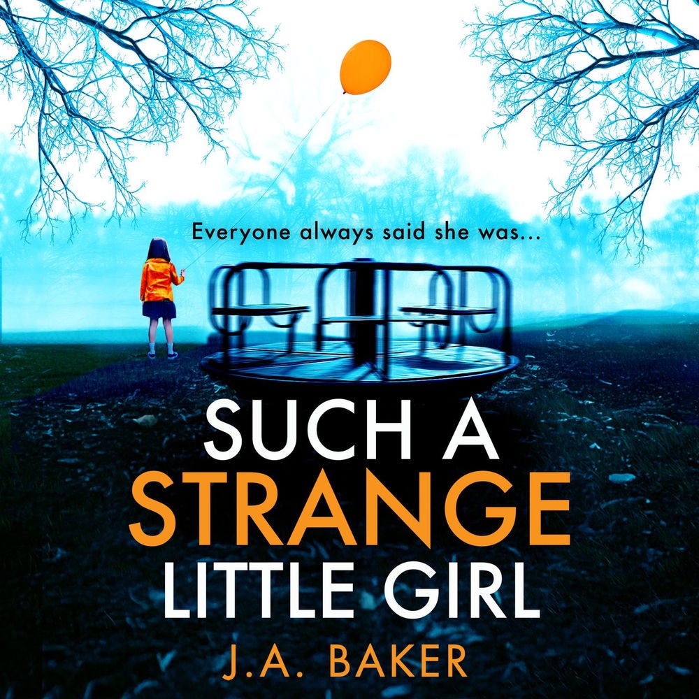 Such a Strange Little Girl - The BRAND NEW addictive dark psychological thriller from J A Baker for 2026