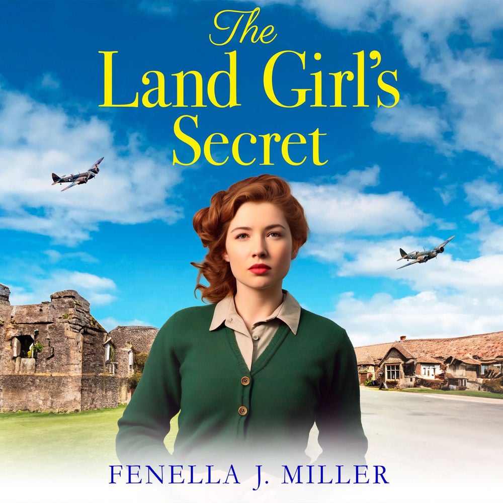 The Land Girl's Secret - The emotional wartime saga from Fenella J Miller for 2023