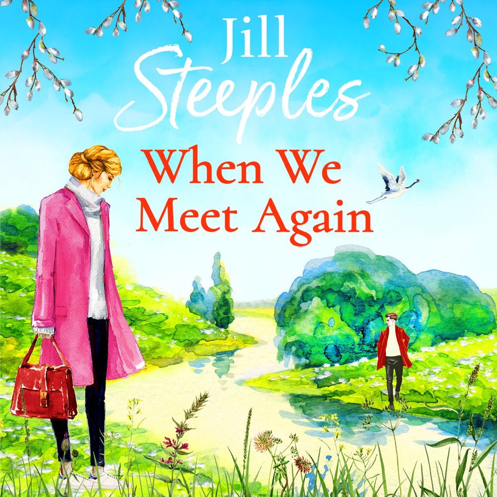 When We Meet Again - An unforgettable, uplifting romantic read from Jill Steeples