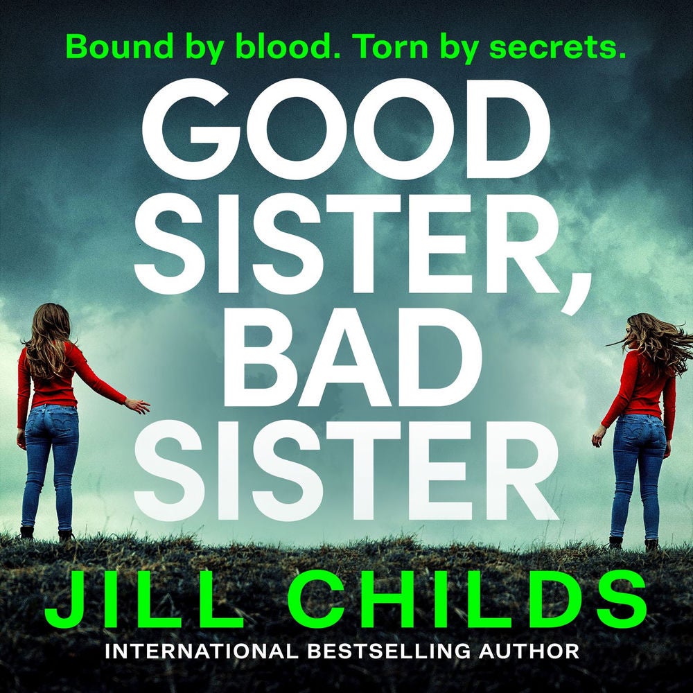 Good Sister, Bad Sister - A BRAND NEW twisty, psychological thriller from Jill Childs for 2026