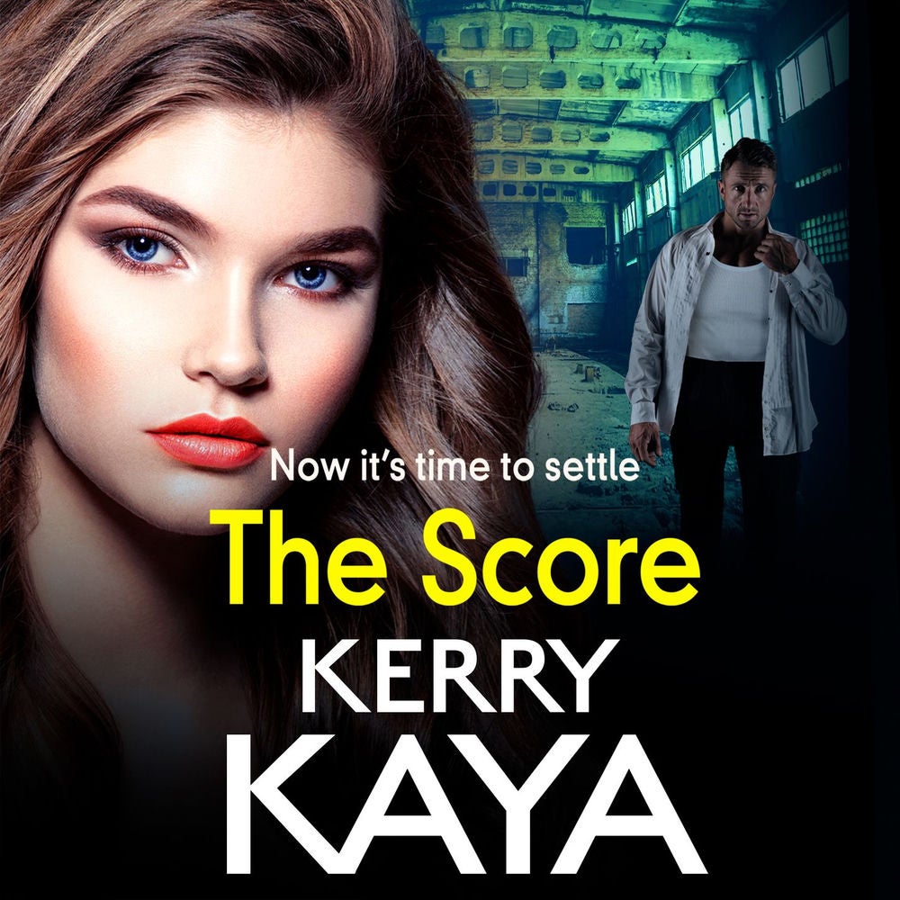 The Score - A BRAND NEW gritty, gripping gangland thriller from Kerry Kaya for 2021