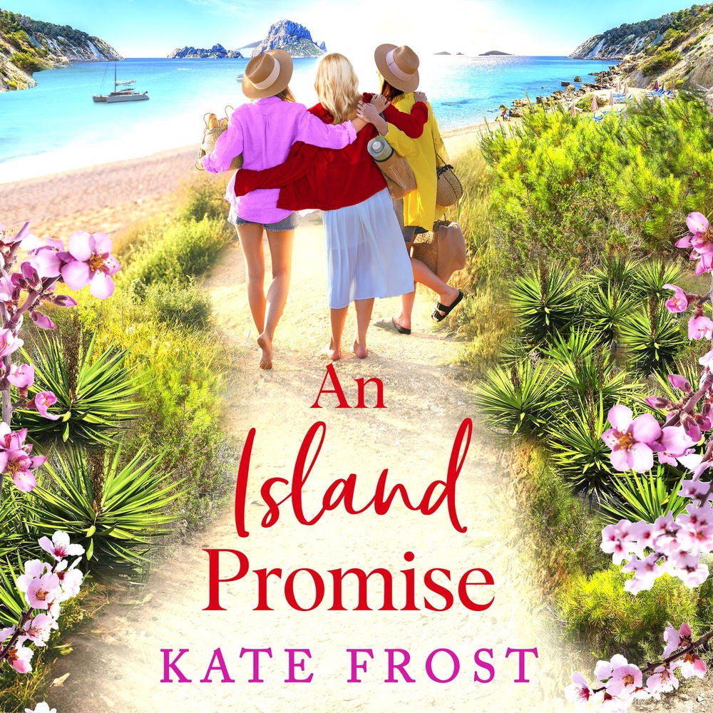 Island Promise - The BRAND NEW sun-drenched getaway romance from TOP 5 BESTSELLER Kate Frost for summer 2024