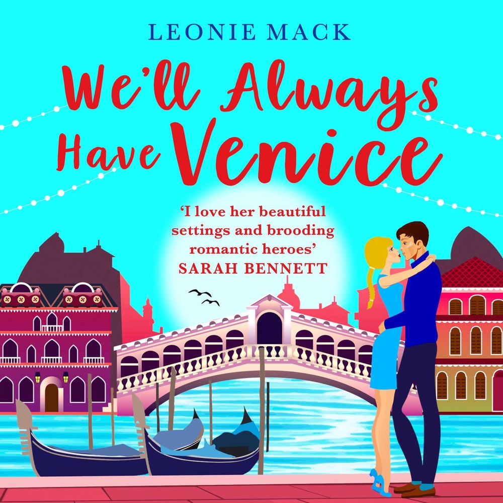 We'll Always Have Venice - Escape to Italy with Leonie Mack for the perfect feel-good read for 2022
