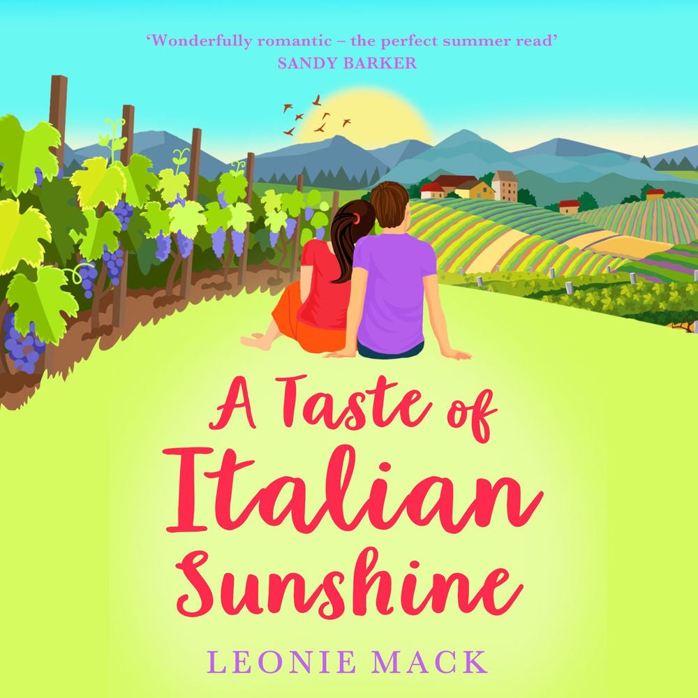 A Taste of Italian Sunshine - A BRAND NEW perfect uplifting Italian summer romance from Leonie Mack for 2023